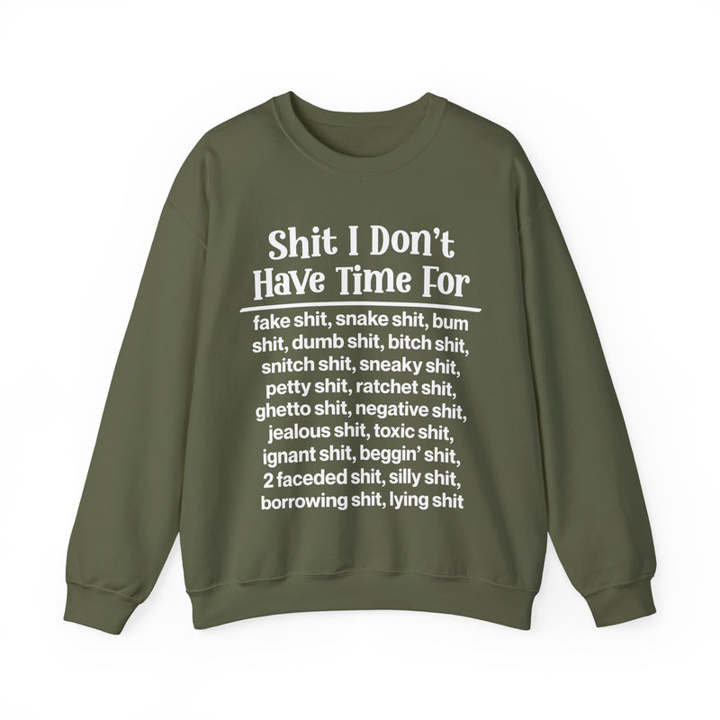 Shit I Don't Have Time For... — Sweatshirt