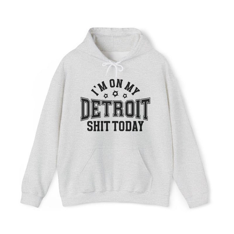 I'm On My Detroit Shit Today (Bullet Holes) — Hoodie