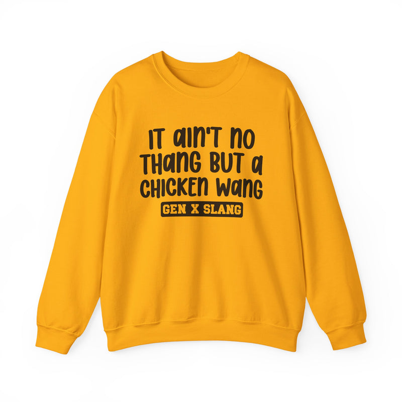 It Ain't No Thang But A Chicken Wang – Funny Sarcastic Graphic Sweatshirt