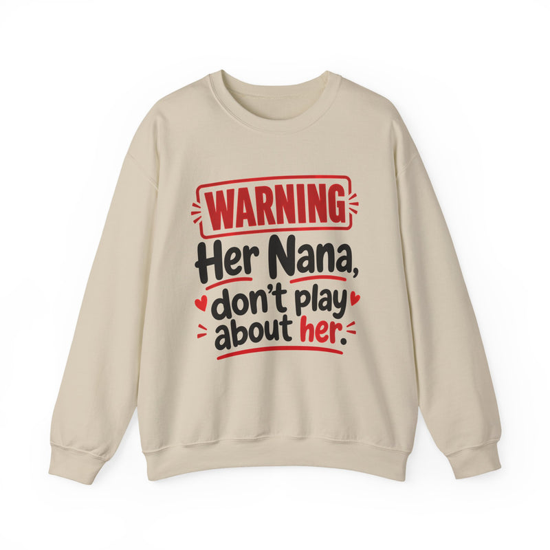 Her Nana, Don't Play About Her — Funny Parent Child Sweatshirt