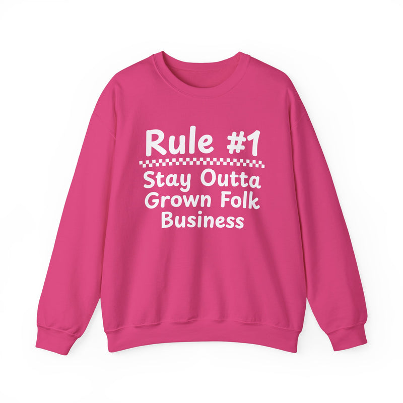 Rule #1 Stay Outta Grown Folk Business — Funny Back In The Days Sweatshirt