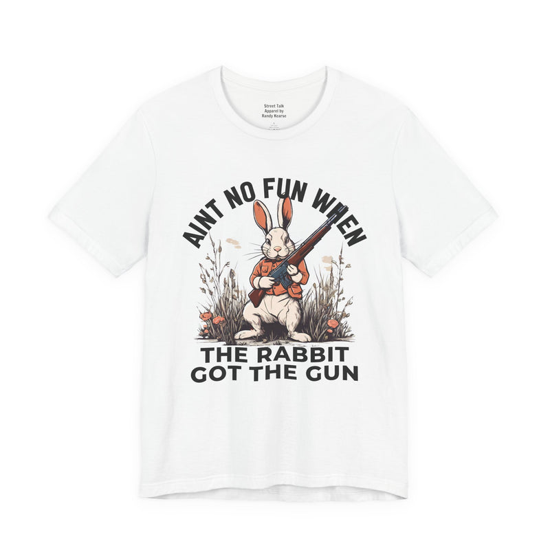 Aint No Fun When The Rabbit Got The Gun T-Shirt.