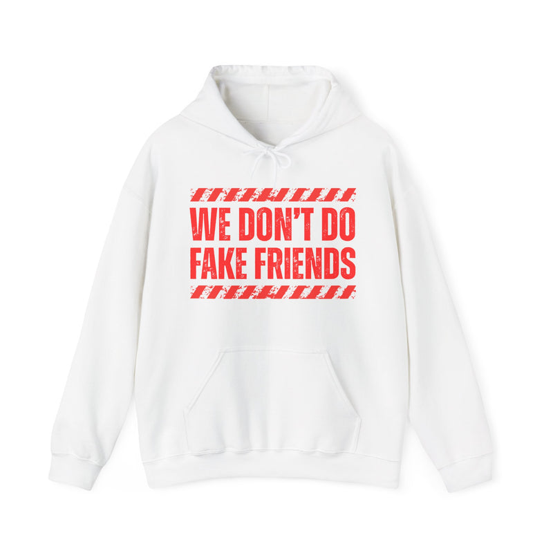 We Don't Do Fake Friends-Couples Boundary Hoodie