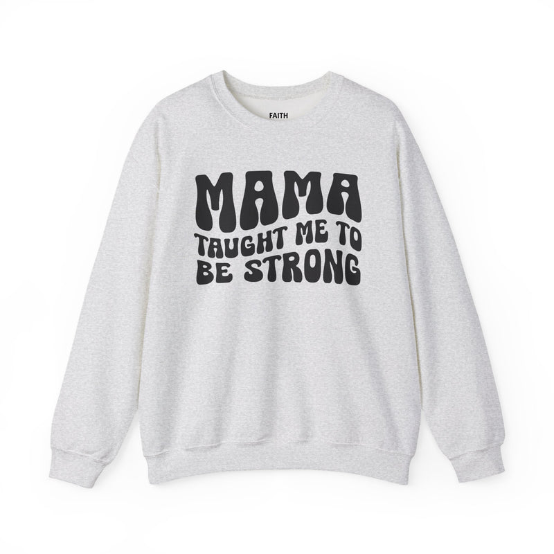Mama Taught Me To Be Strong — Sweatshirt fabric detail close-up: MAMA TAUGHT ME TO BE STRONG in bold statement lettering. Street Talk Designs mama statement apparel.