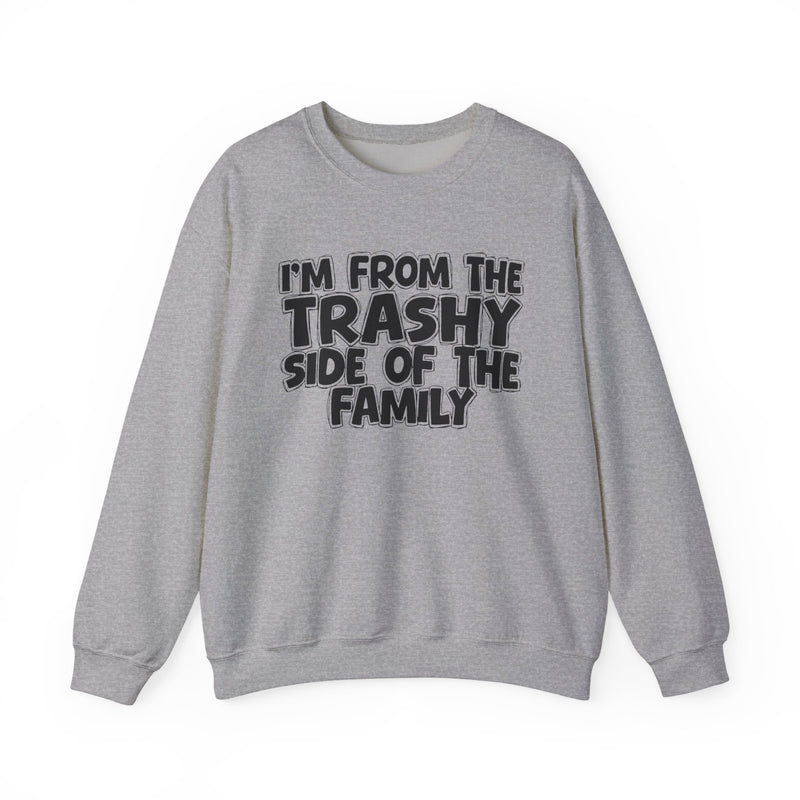 I'm From The Trashy Side of the Family