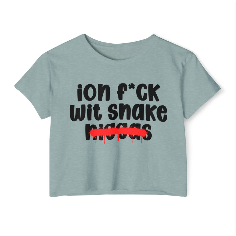 ION Fuck Wit Snake Niggas - Brutally Direct Statement Crop-top