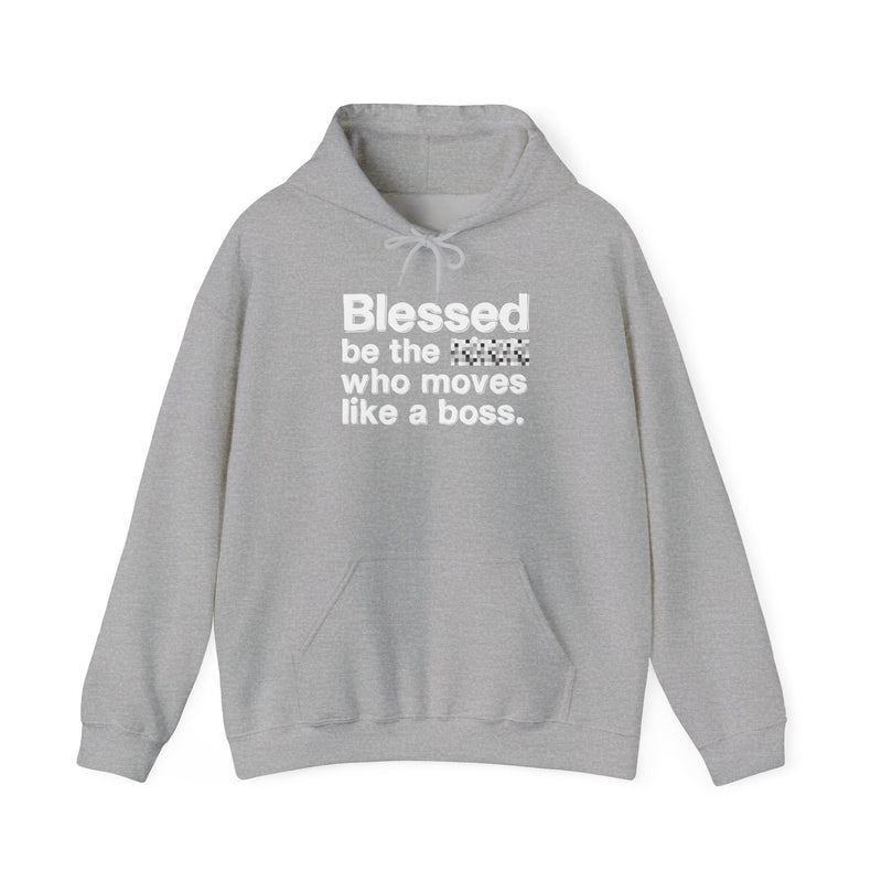 Blessed Be The Bitch Who Moves Like A Boss — Funny Inspirational Hoodie