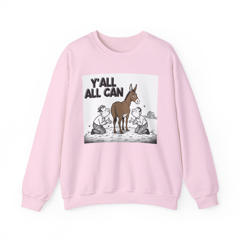 Y'all All Can (Kiss My Ass) - Sweatshirt