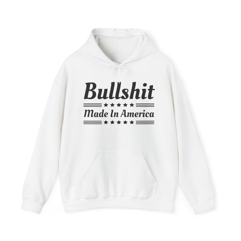 Bullshit Made In The USA — Hoodie back view: BULLSHIT MADE IN THE USA in bold statement lettering. Street Talk Designs politics and power statement apparel.