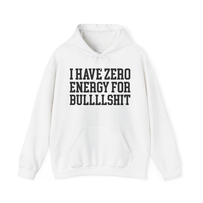 I Have Zero Energy For Bullshit