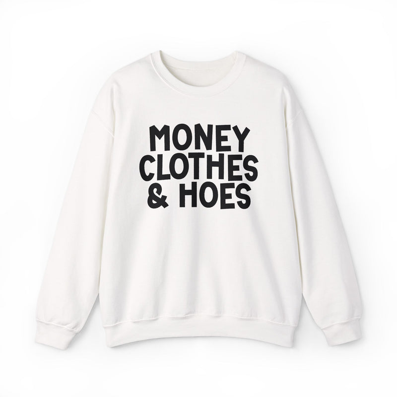 Money Clothes & Hoes — Sweatshirt