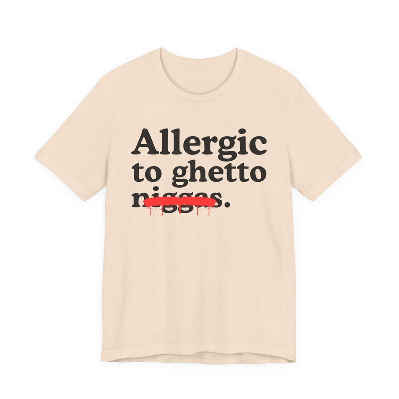 Allergic To Ghetto Niggas