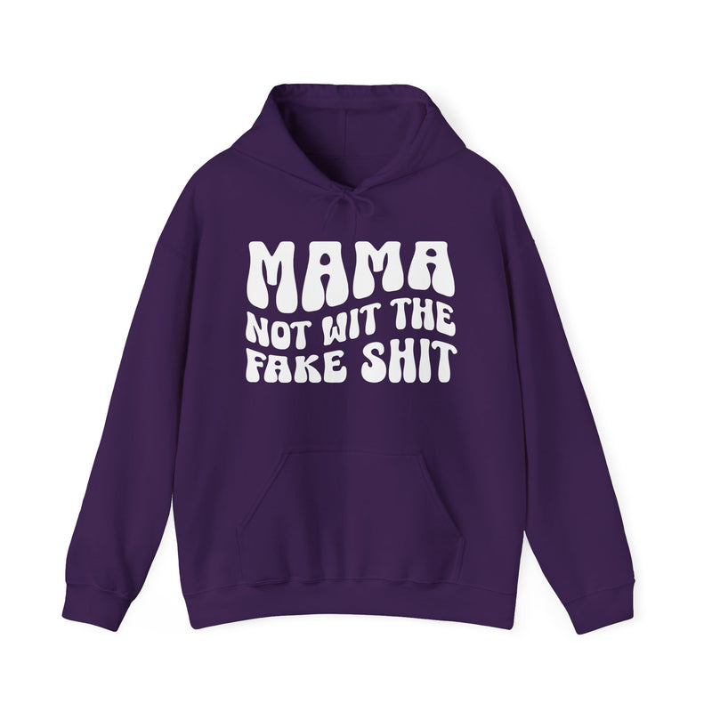 Mama Not Wit The Fake Shit — Hoodie alternate view 8: MAMA NOT WIT THE FAKE SHIT in bold statement lettering. Street Talk Designs mama statement apparel.