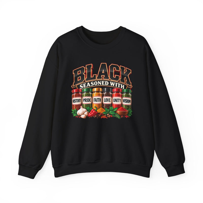 Black Seasoned With History Pride Faith Love Unity Wisdom — Sweatshirt