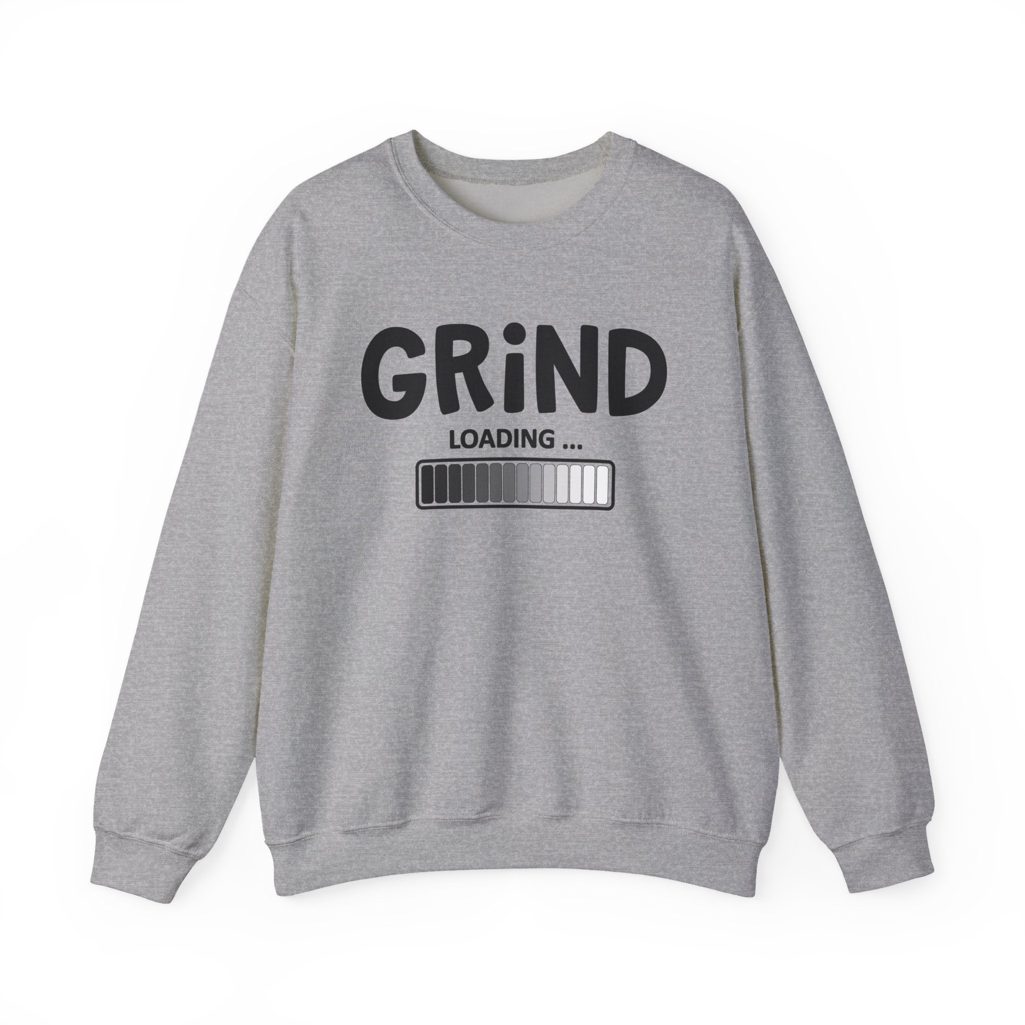 Grind Loading -Hustle Motivation Sweatshirt