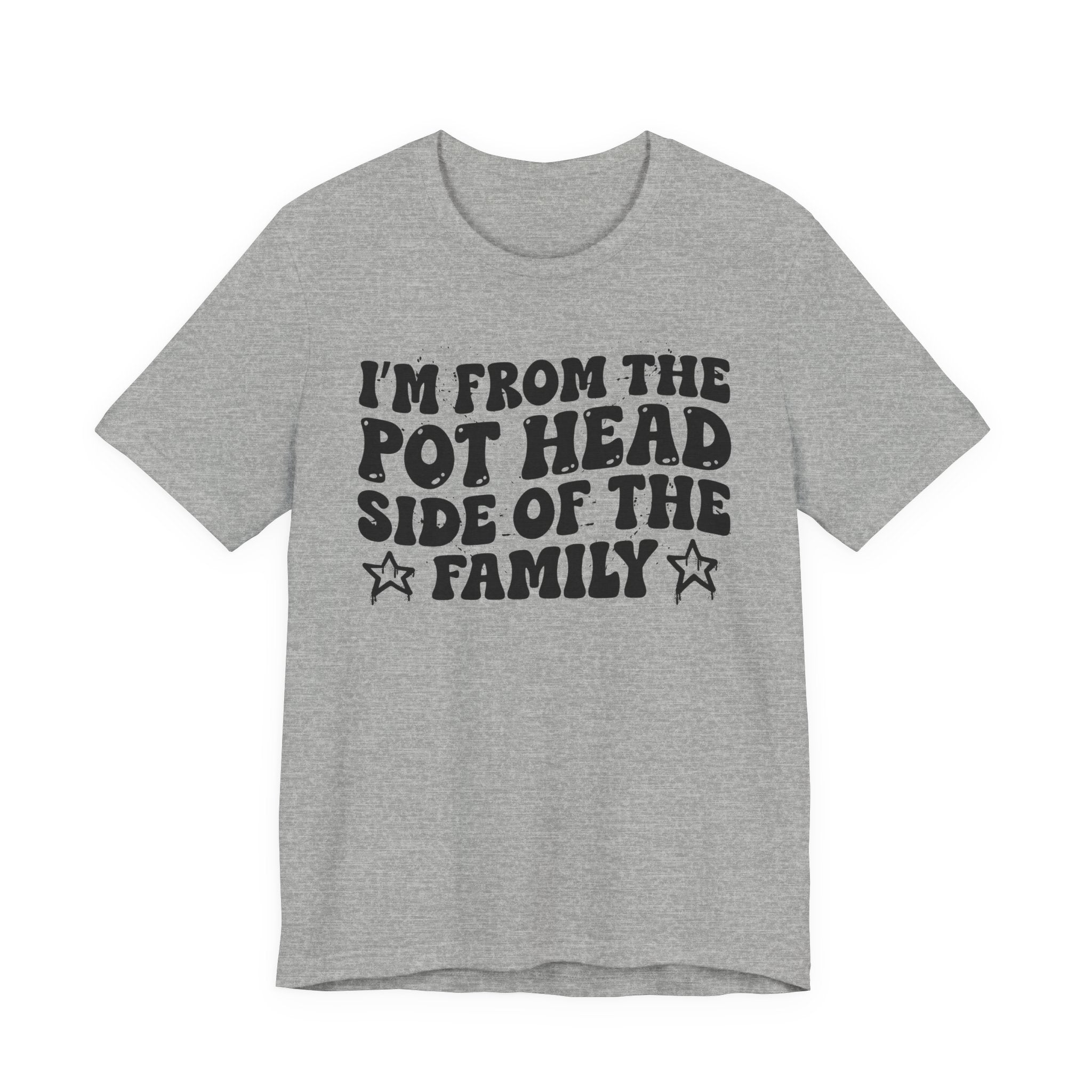 I'm From The Pot Head Side of the Family — Funny Family Pride T-Shirt