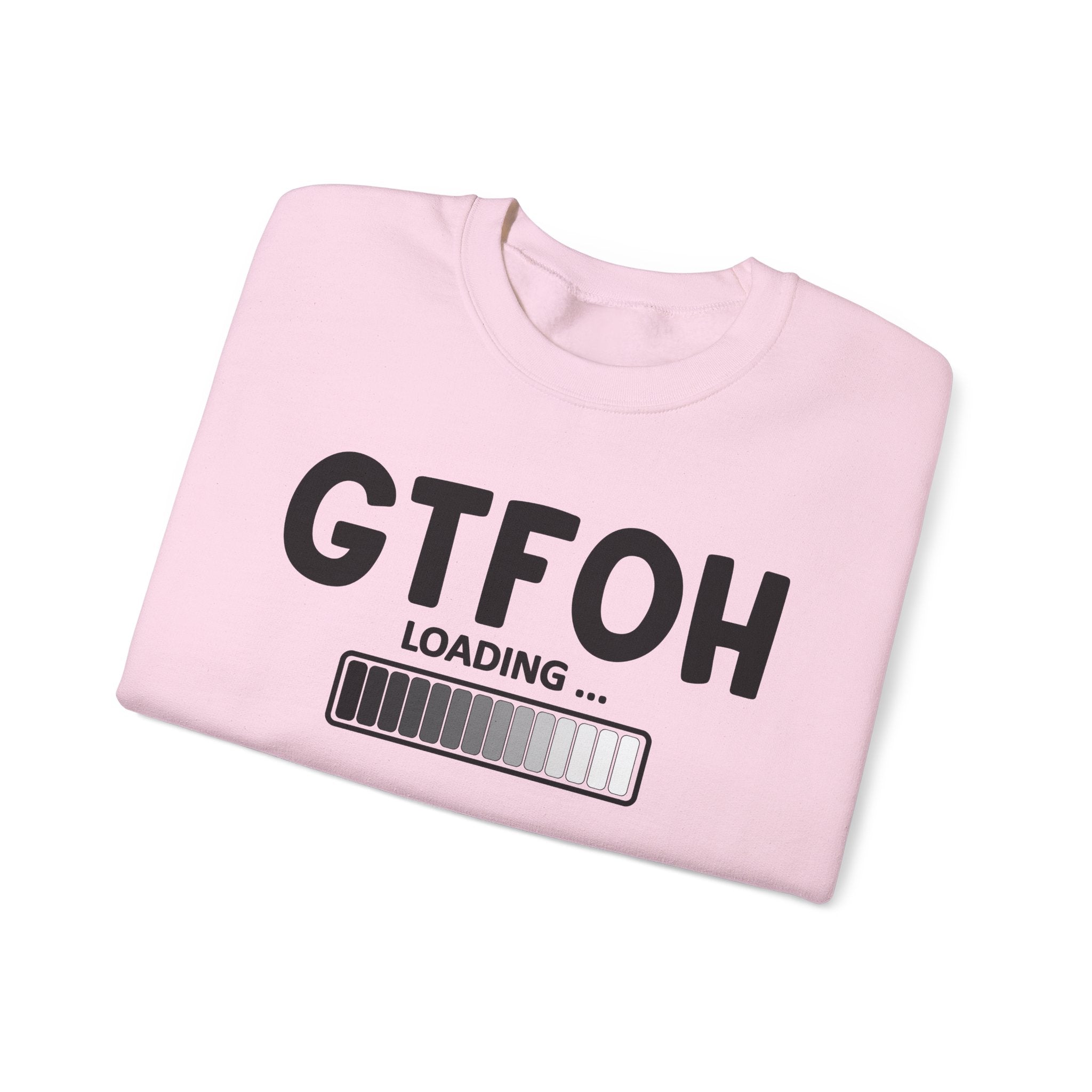 GTFOH Loading - Sweatshirt