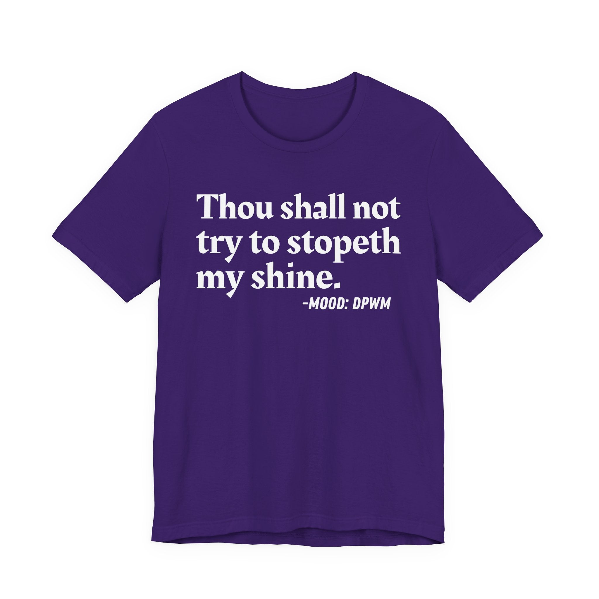 Thou Shall Not Try To Stopeth My Shine — Funny Warning Humor T-Shirt