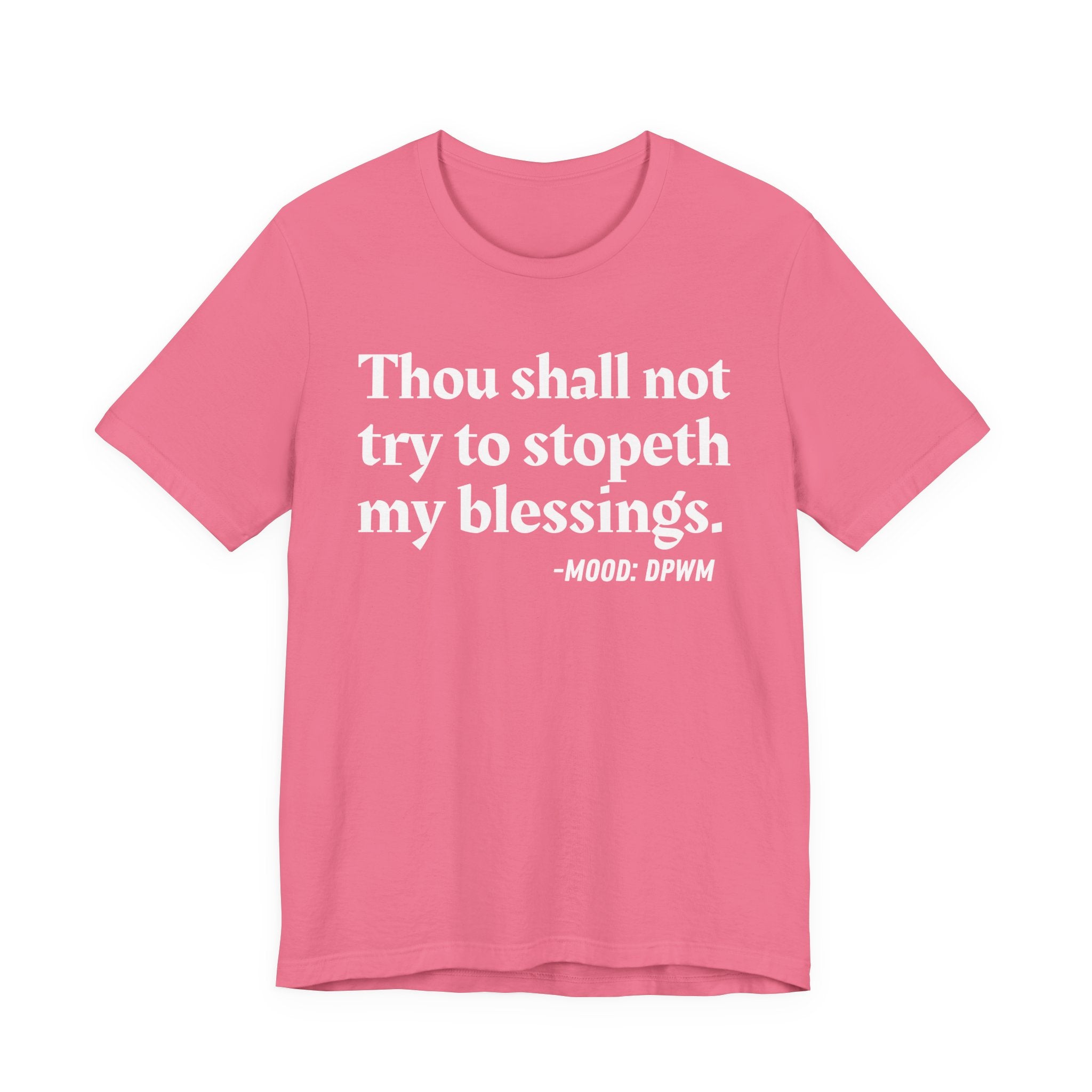 Thou Shall Not Try To Stopeth My Blessings — Funny Financial Humor T-Shirt