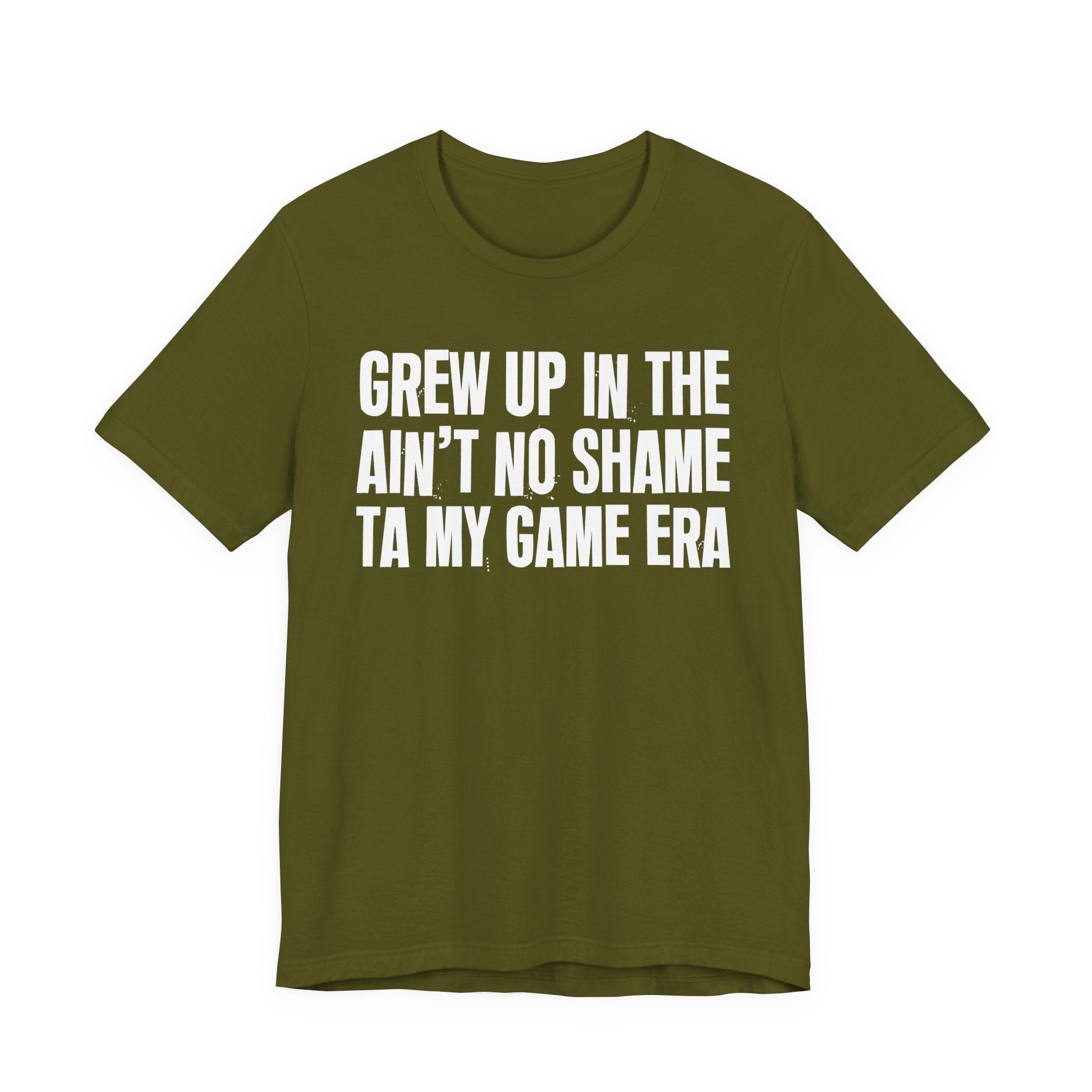 Grew Up In The Ain't No Shame Ta My Game Era - Hilarious Back In The Days  T-Shirt