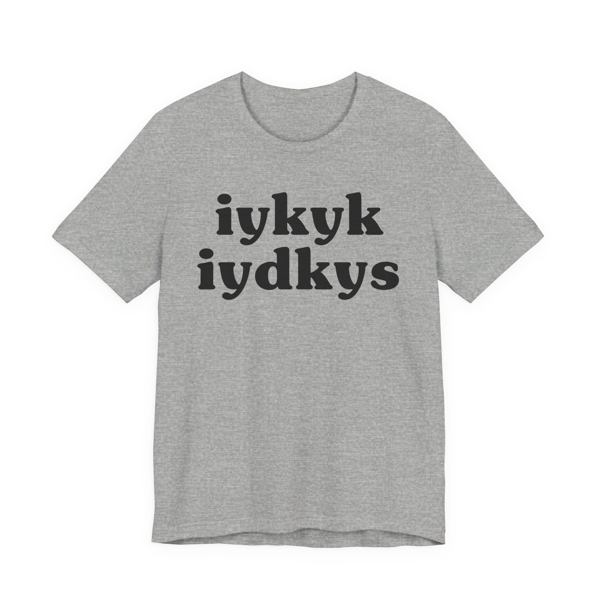 IYKYK IYDKYS - if You Know You Know If You Don't Know You Slow - Humorous Code Tee Shirt