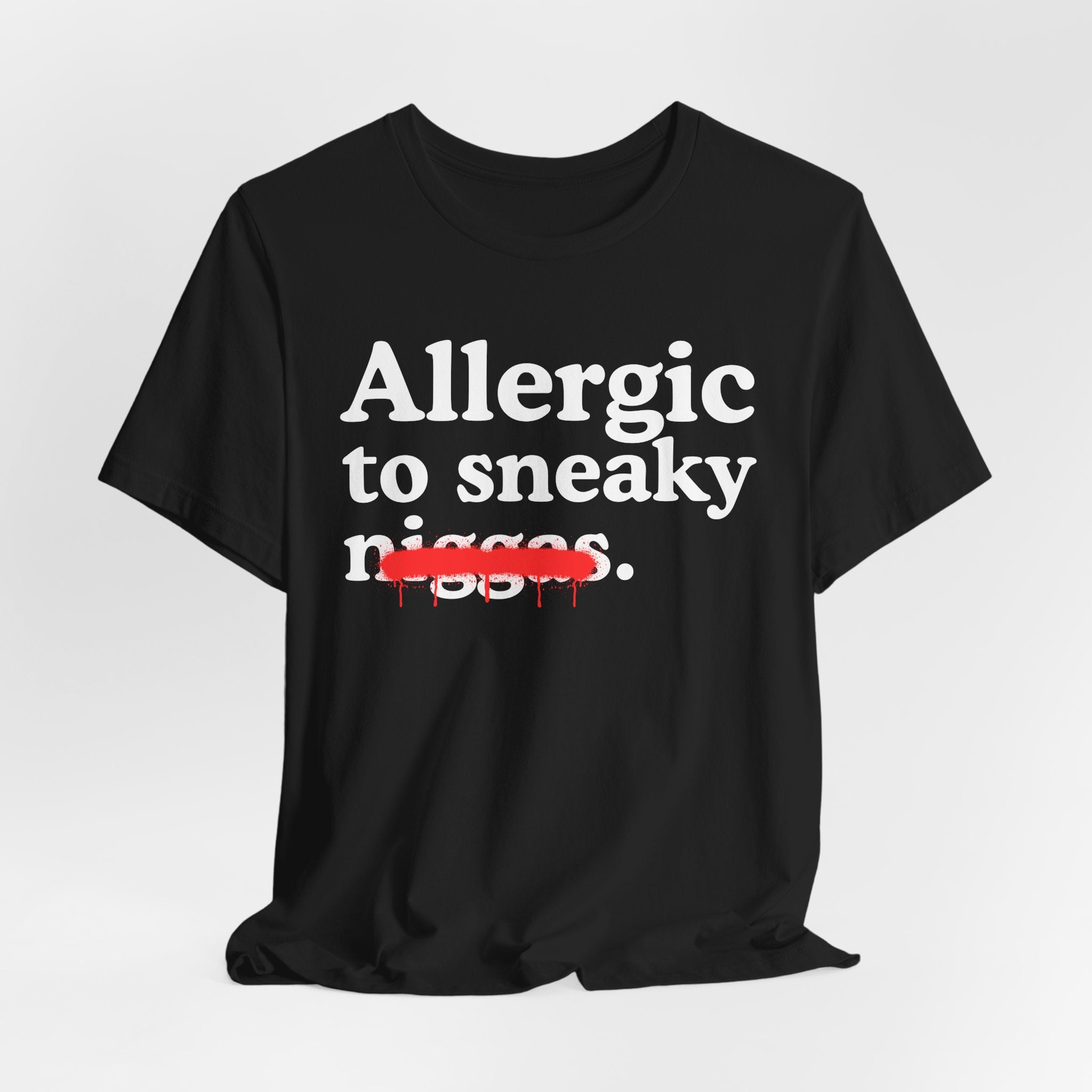 Allergic To Sneaky Niggas - Funny Reaction T-shirt