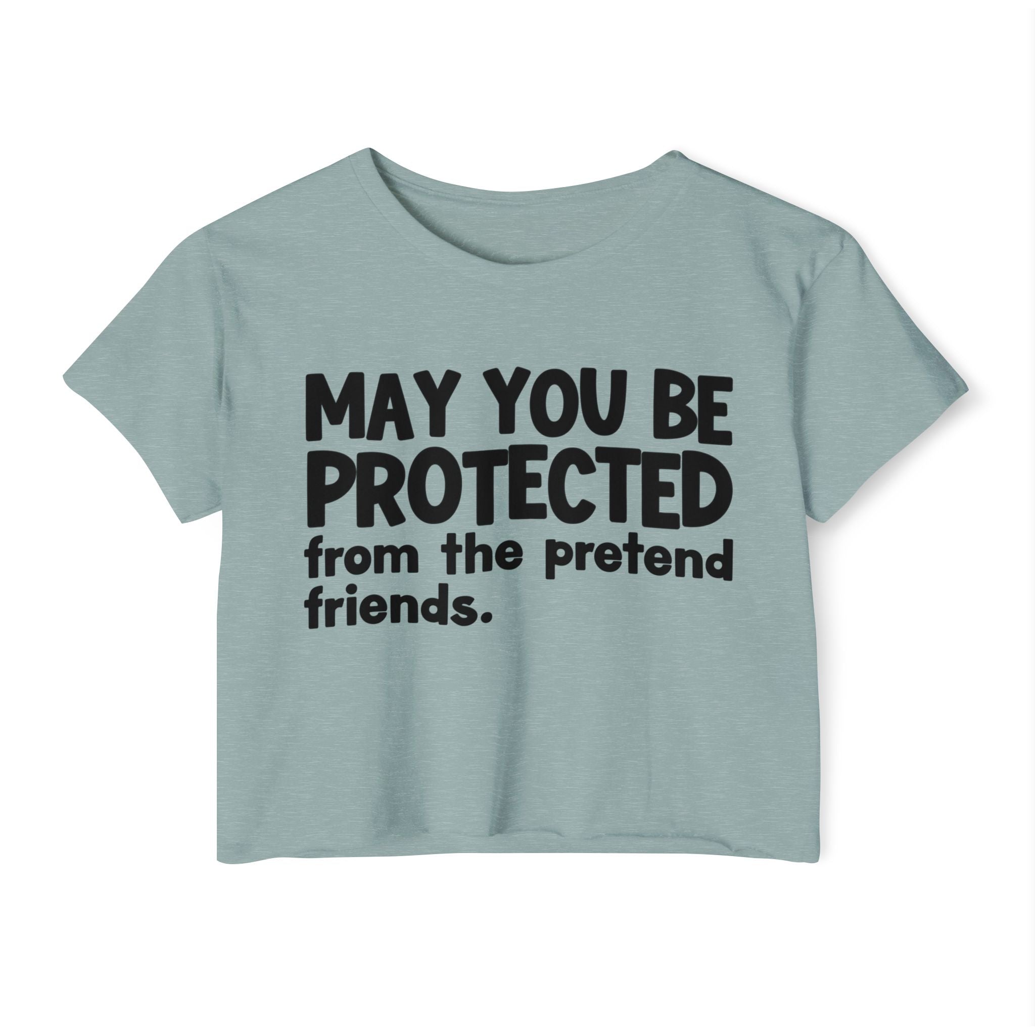 May You Be Protected From The Pretend Friends - Funny Sarcastic Prayer Crop Top