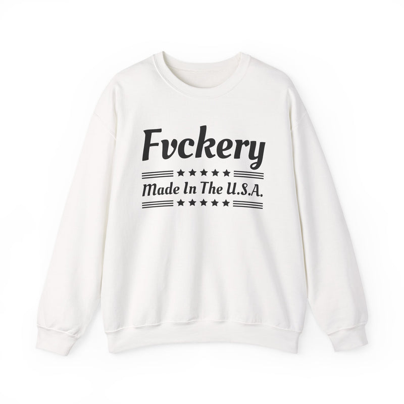 Fuckery Made In The USA — Sweatshirt back view: FUCKERY MADE IN THE USA in bold statement lettering. Street Talk Designs politics and power statement apparel.