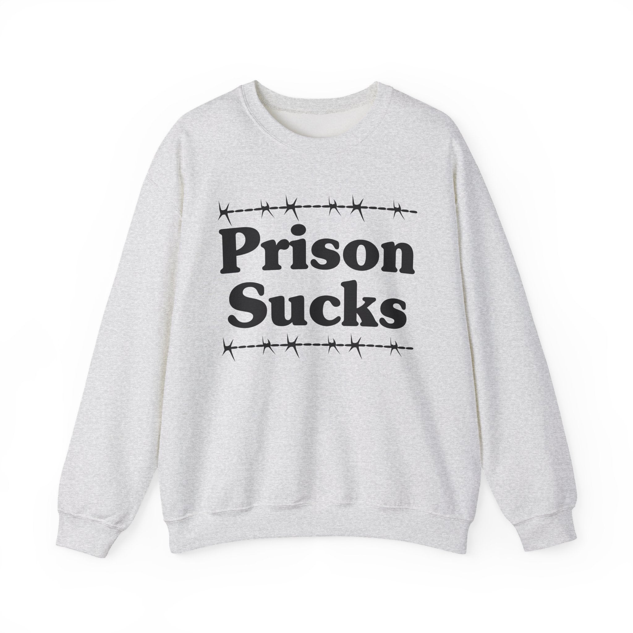 Prisons Sucks - Humorous Quote Sweatshirt