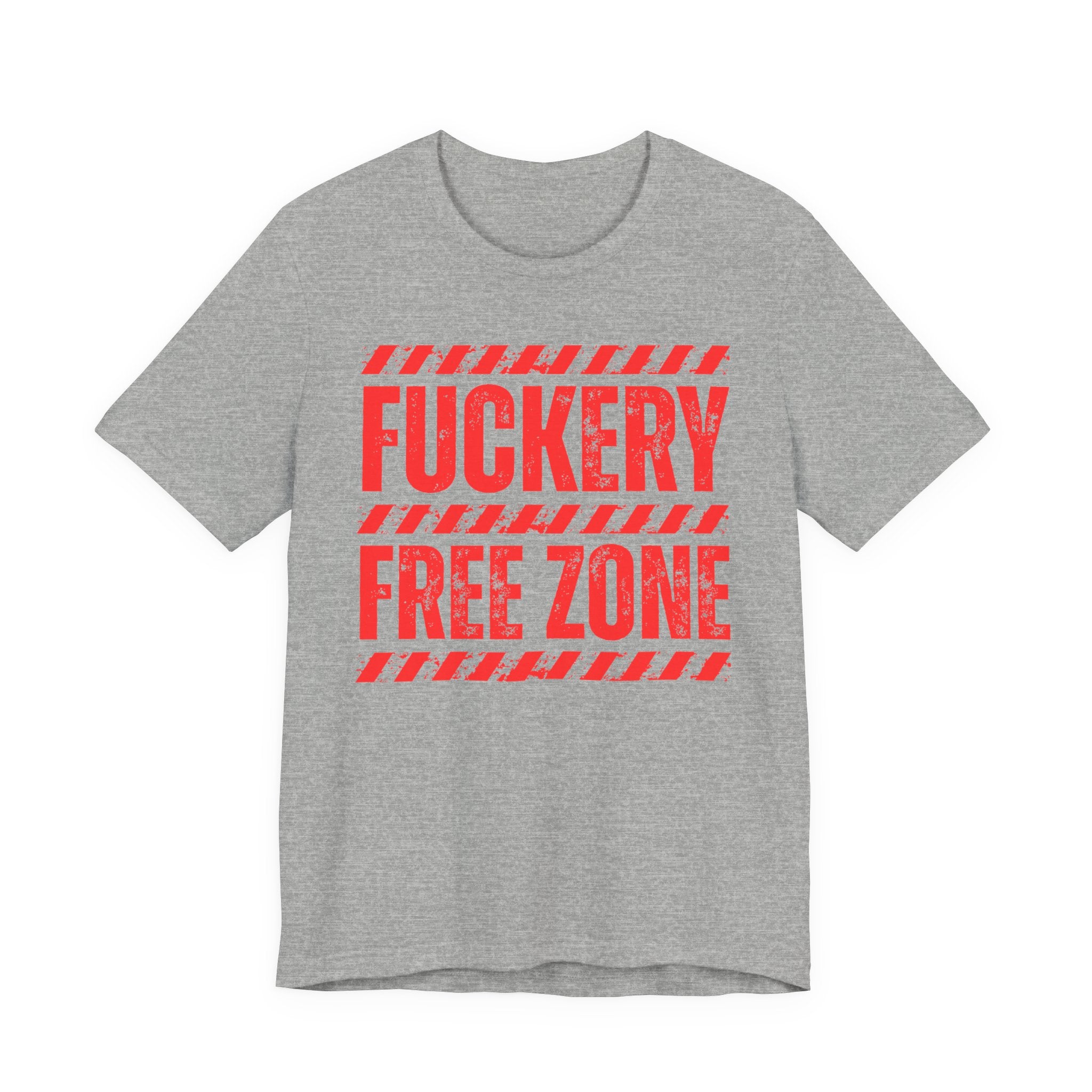 Fuckery Free Zone － Funny  Energy T-shirt