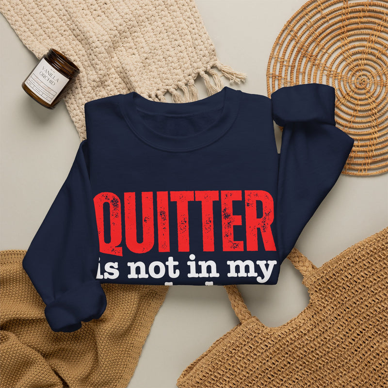 Graphic sweatshirt with bold statement lettering reading "QUITTER IS NOT IN MY VOCABULARY", front view, product mockup
