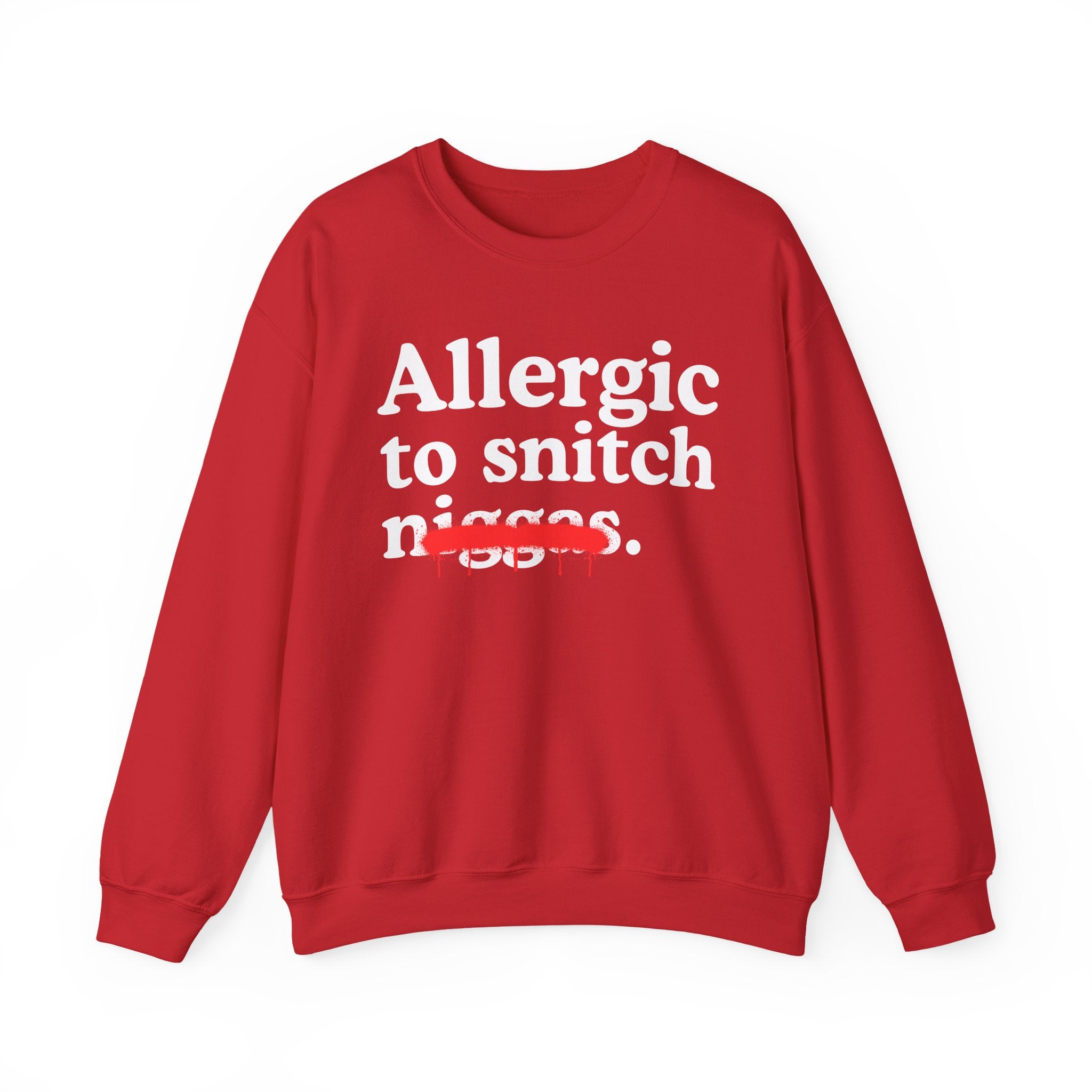 Allergic To Snitch Niggas - Funny Reaction Sweatshirt