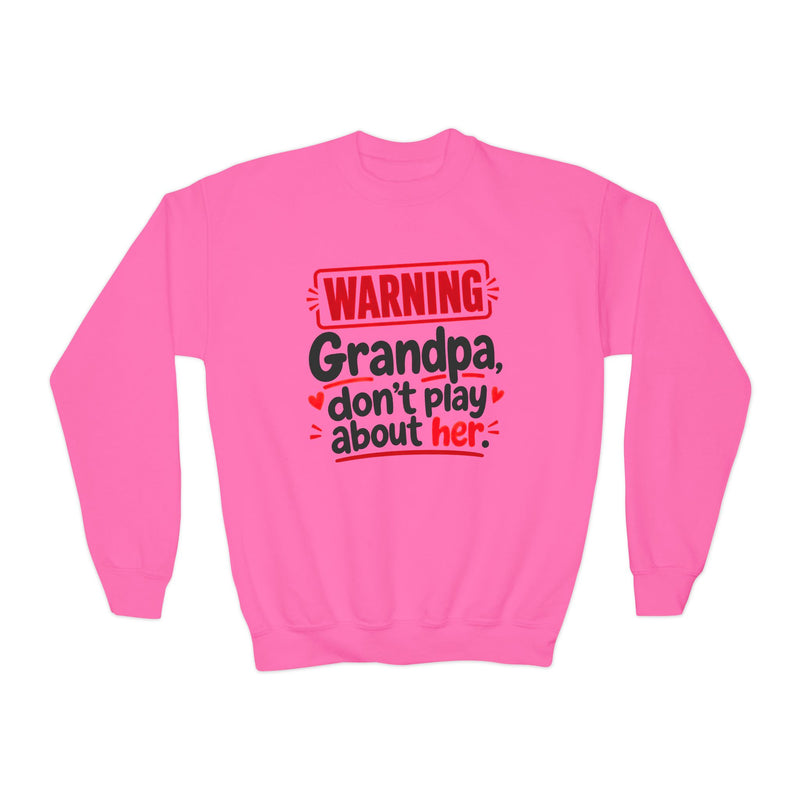 Grandpa, Don’t Play About Her — Youth Parent-Child Sweatshirt