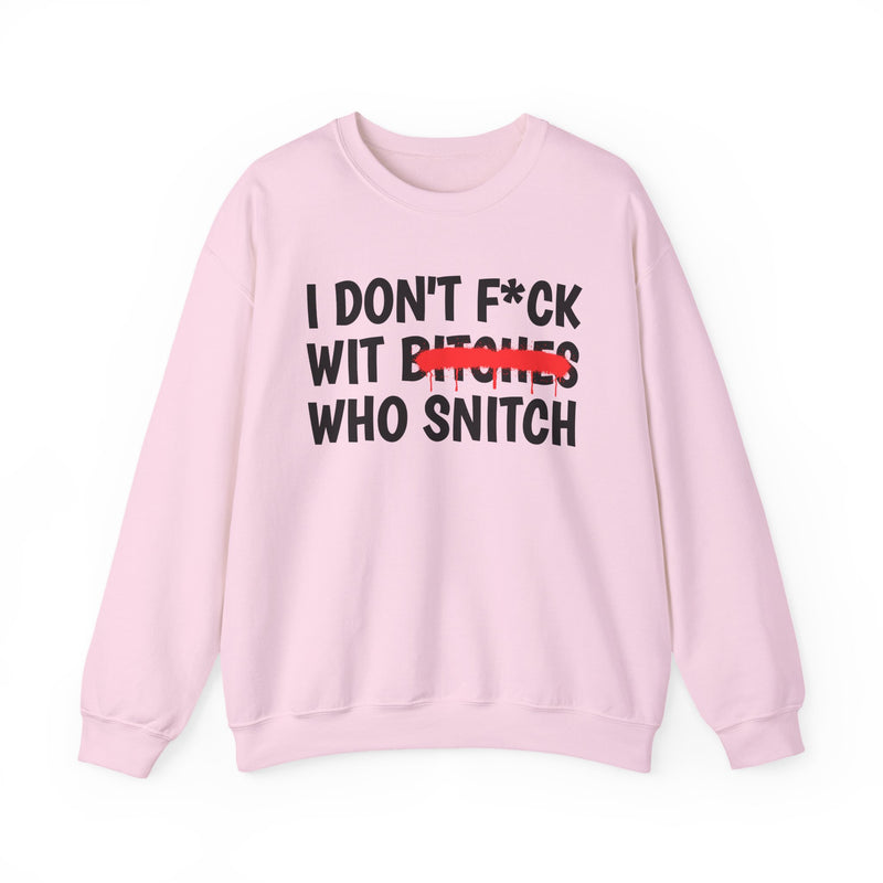 I Don't Fuck Wit Ratchet Bitches — Funny Sassy Statement Sweatshirt
