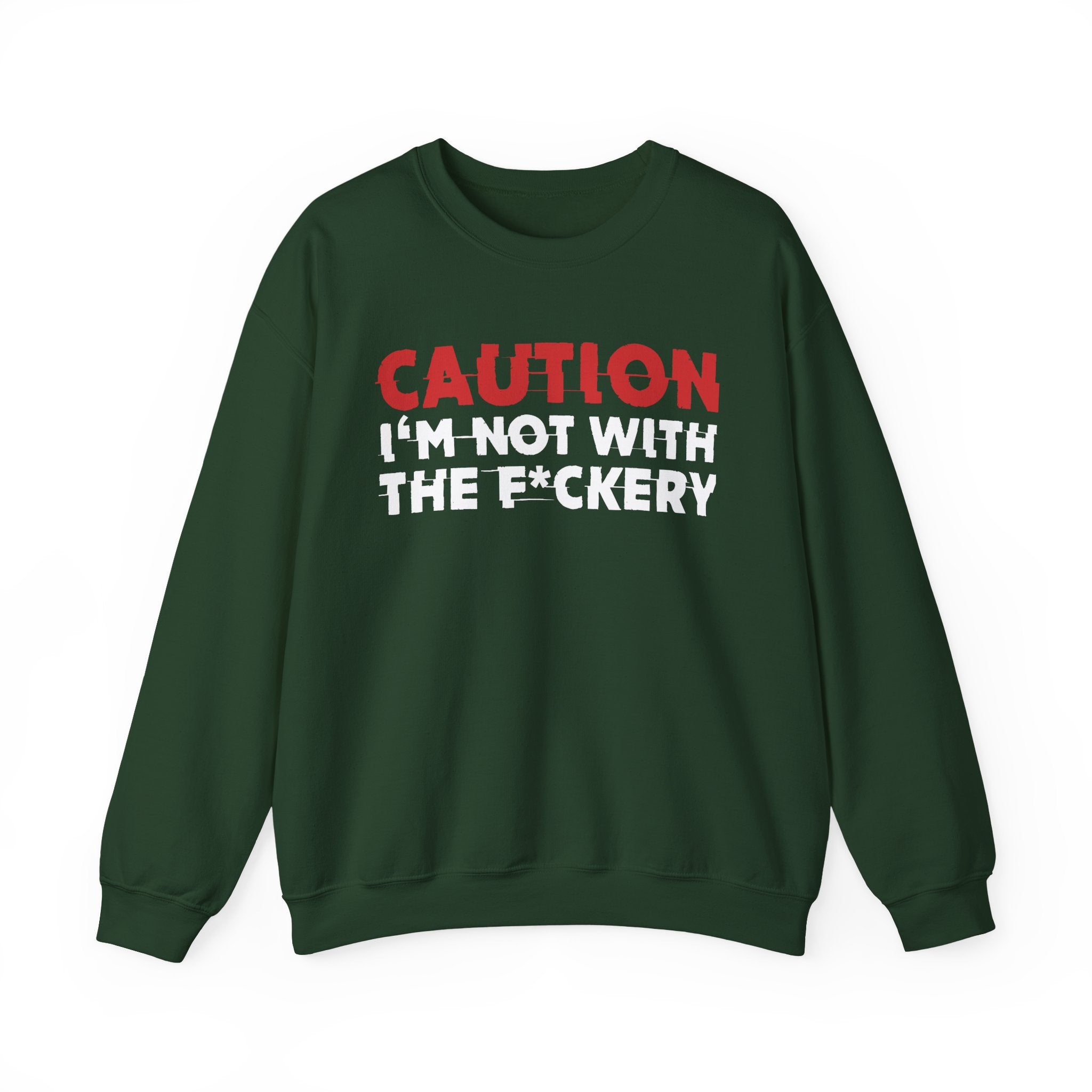 Caution I'm Not With The Fuckery Graphic Statement Sweatshirt