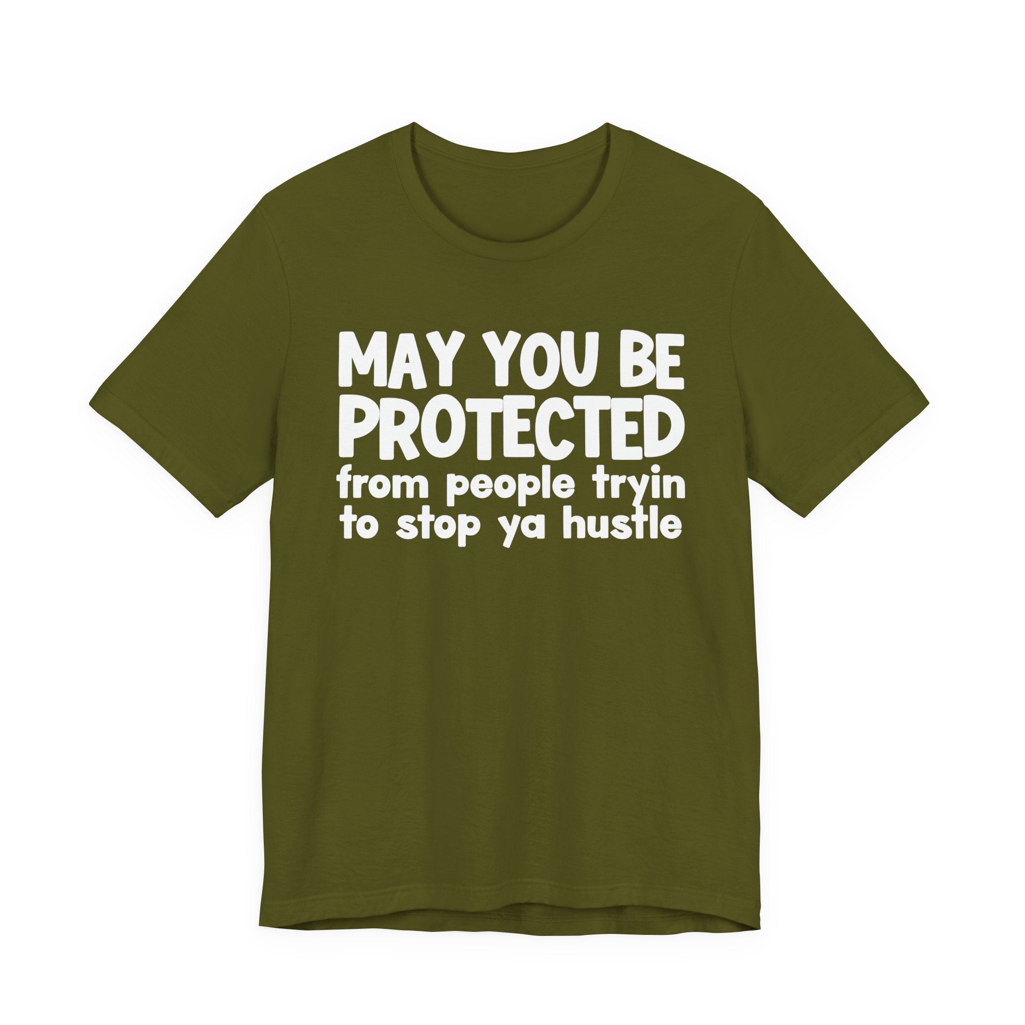 May You Be Protected From People Tryin To Stop Ya Hustle — Funny Sarcastic Prayer Tee
