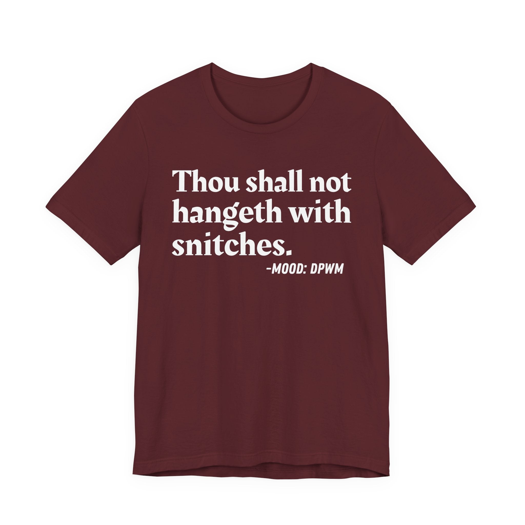 Thou Shall Not Hangeth With Snitches —  Street Code T-Shirt