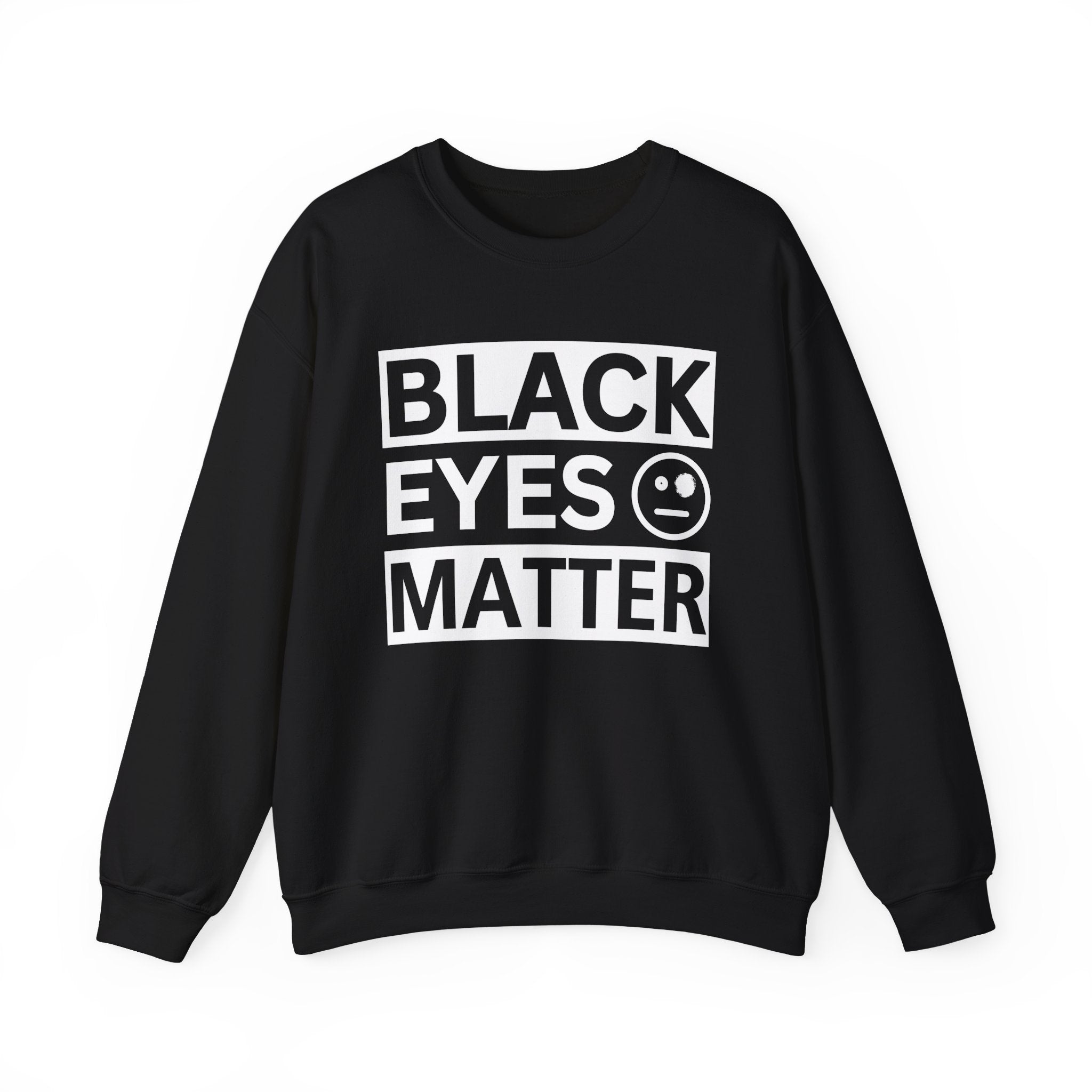 Black Eyes Matter Sweatshirt