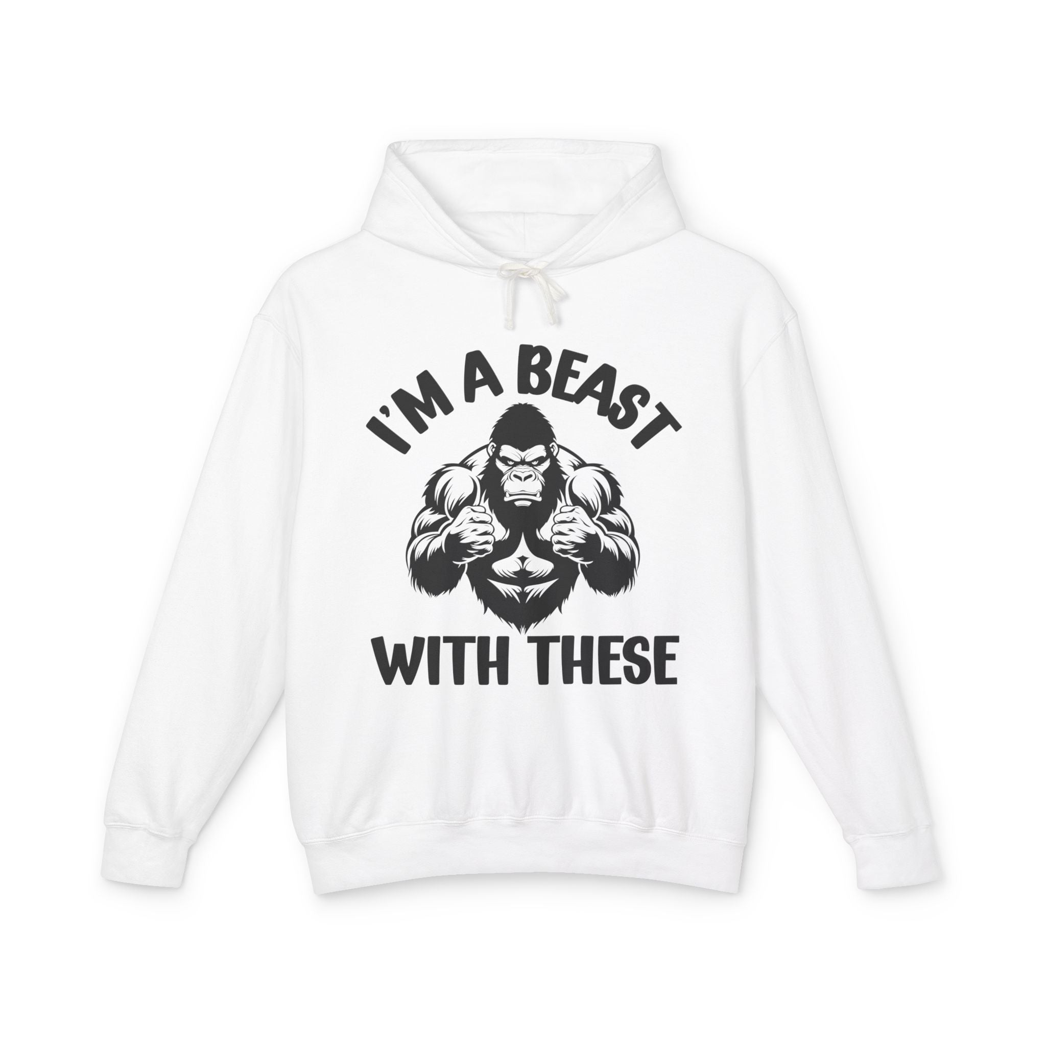 I'm A Beast With These - Bold Fighter Statement  Hoodie