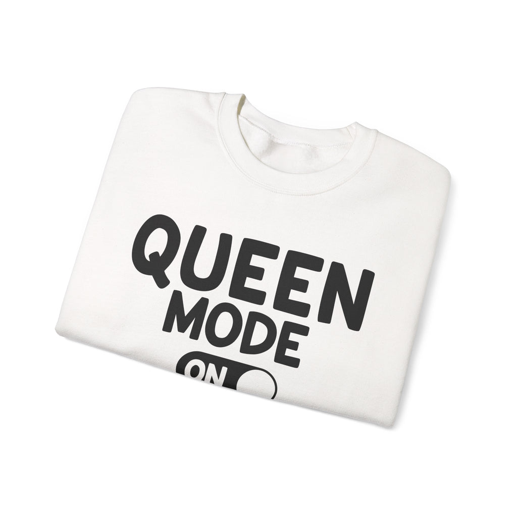 Queen Mode On - Sweatshirt