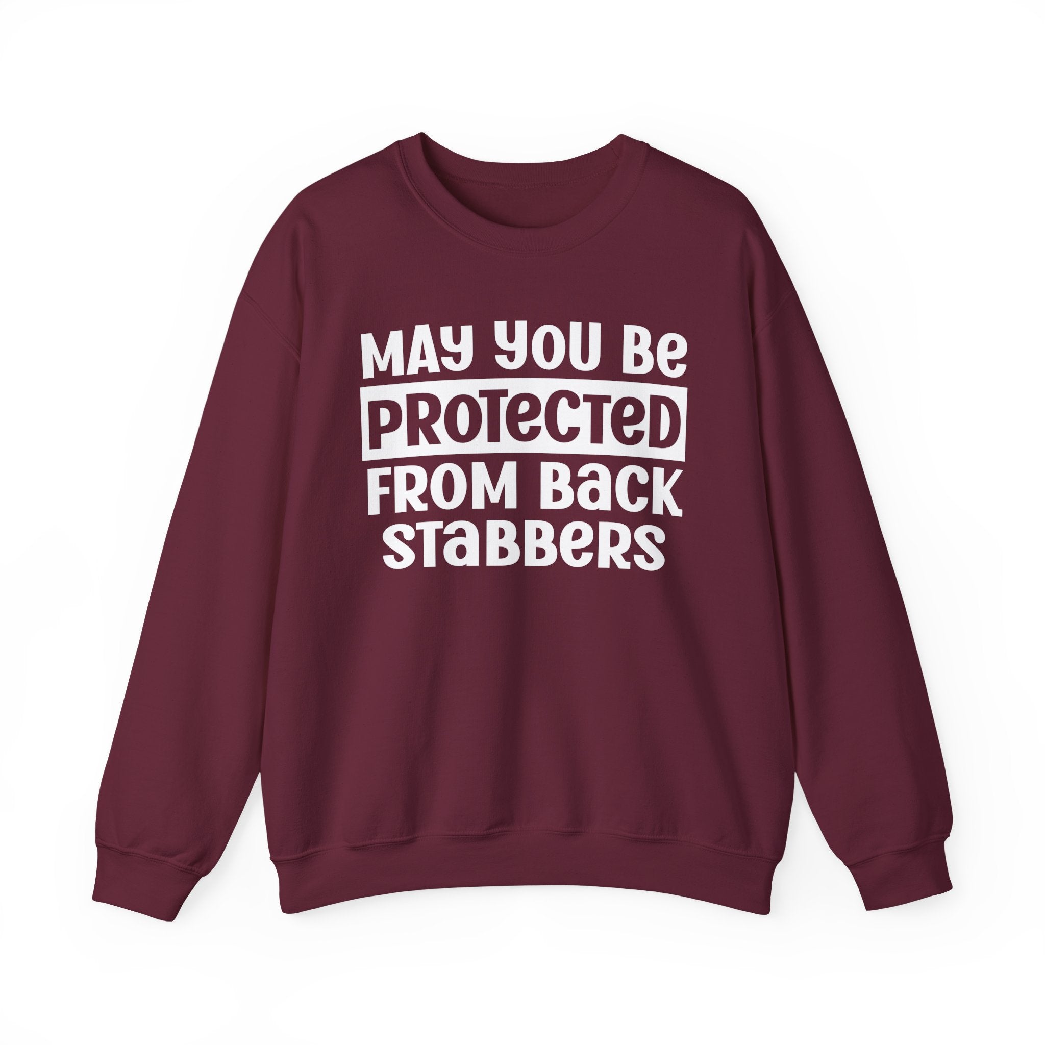 May You Be Protected From Back Stabbers - Protective Wish Sweatshirt