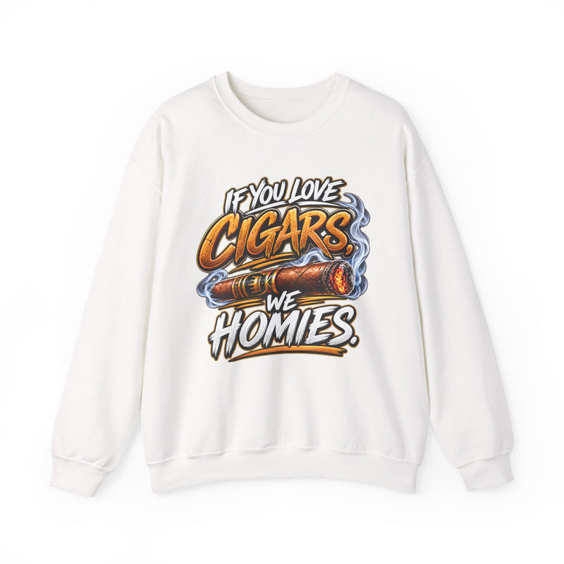 If You Love Cigars We Homies － Cigar Lovers Sweatshirt