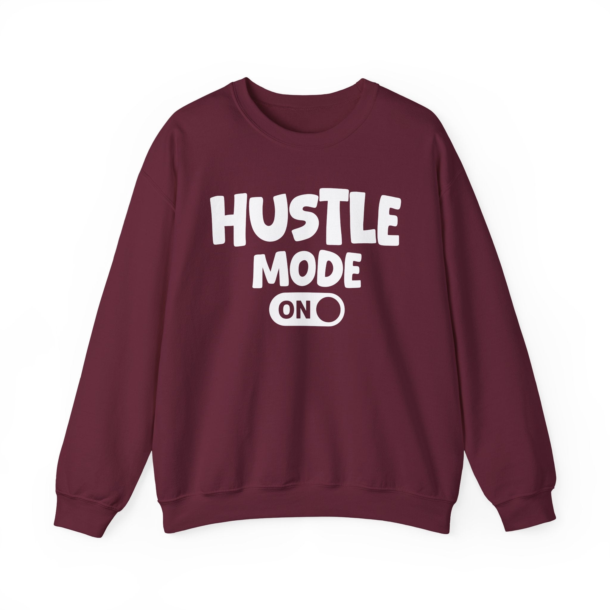 Hustle Mode On — Motivational Positive Graphic Sweatshirt