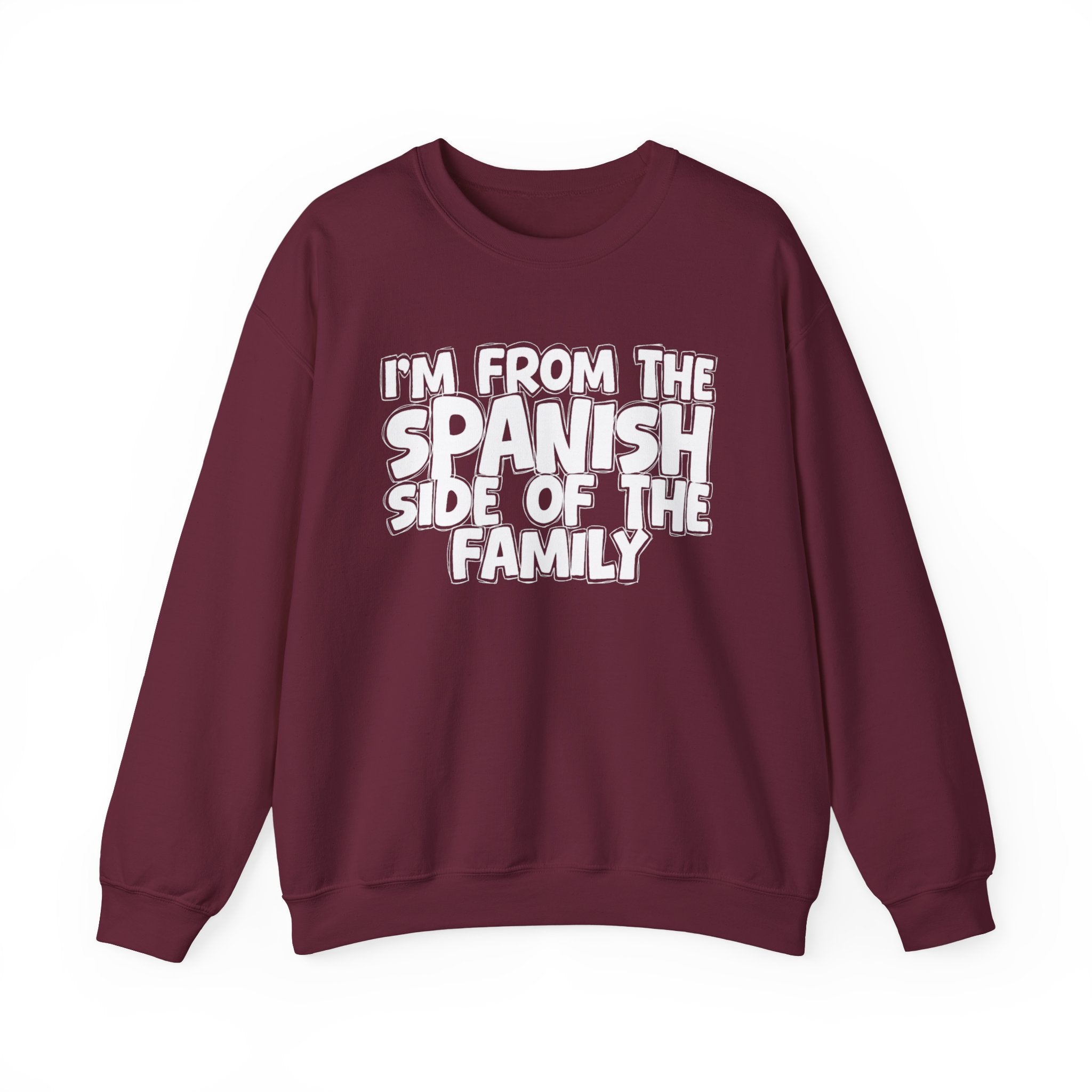 I'm From The Spanish Side of the Family — Funny Family Sweatshirt