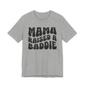 Mama Raised A Baddie T-shirt (solid print)