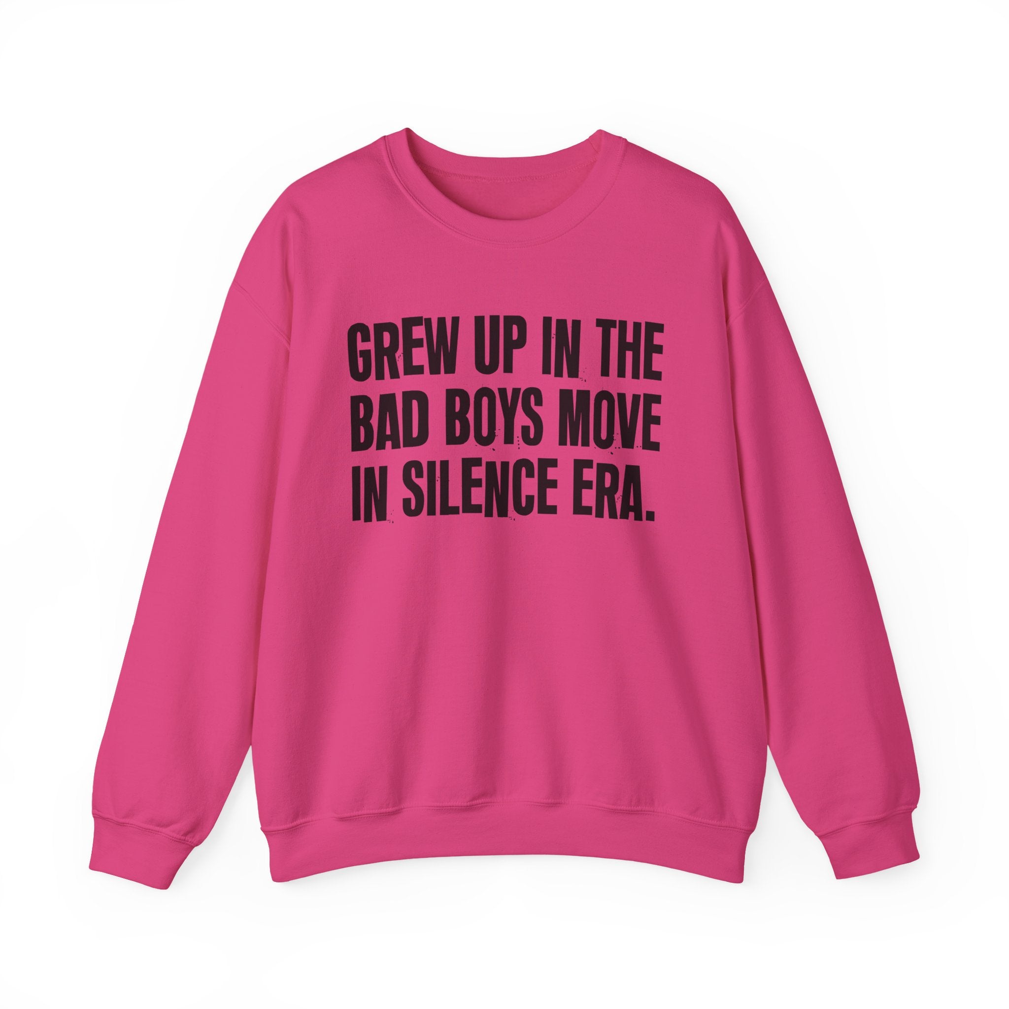 I Grew Up In The Bad Boys Move In Silence Era - Fun Back In The Day Sweatshirt