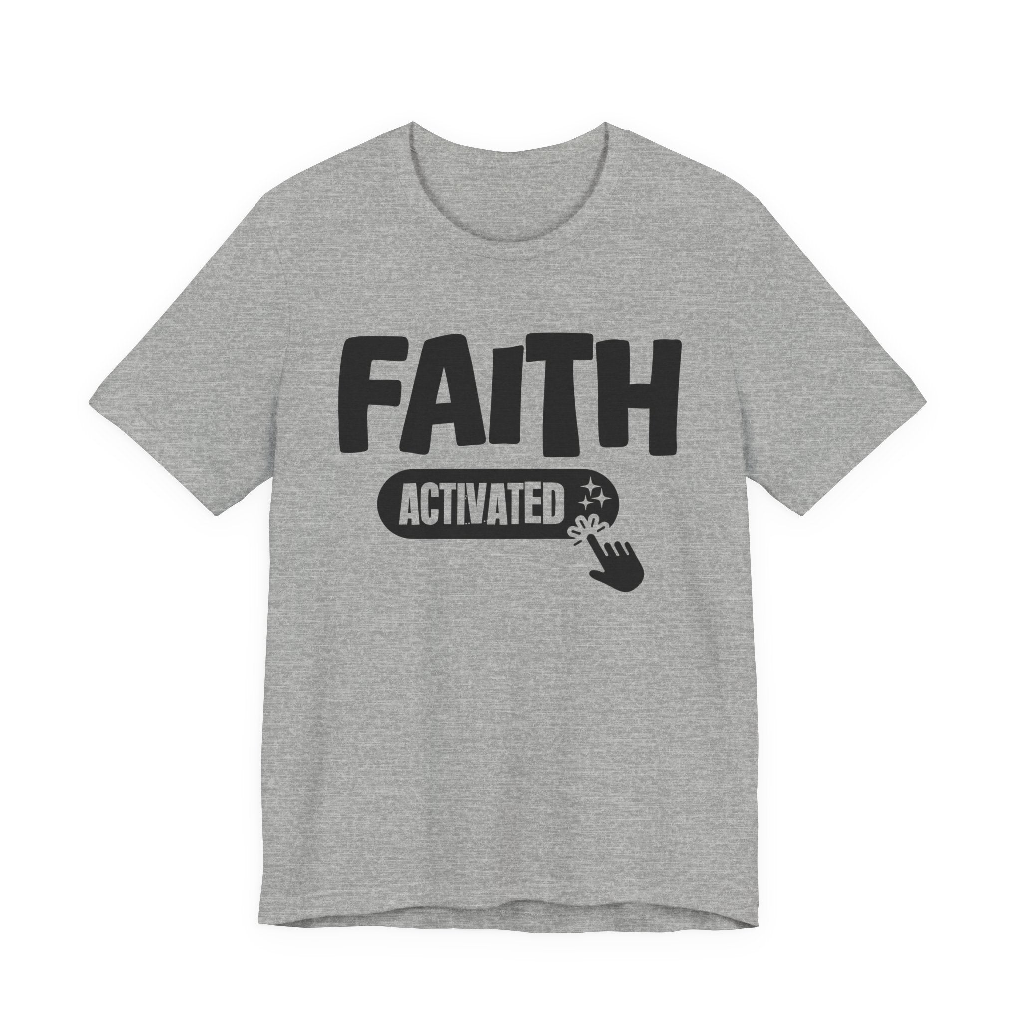 Faith Activated - Motivational Tee Shirt