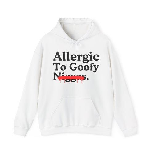 Allergic To Googy Niggas - Funny Reaction  Hoodie