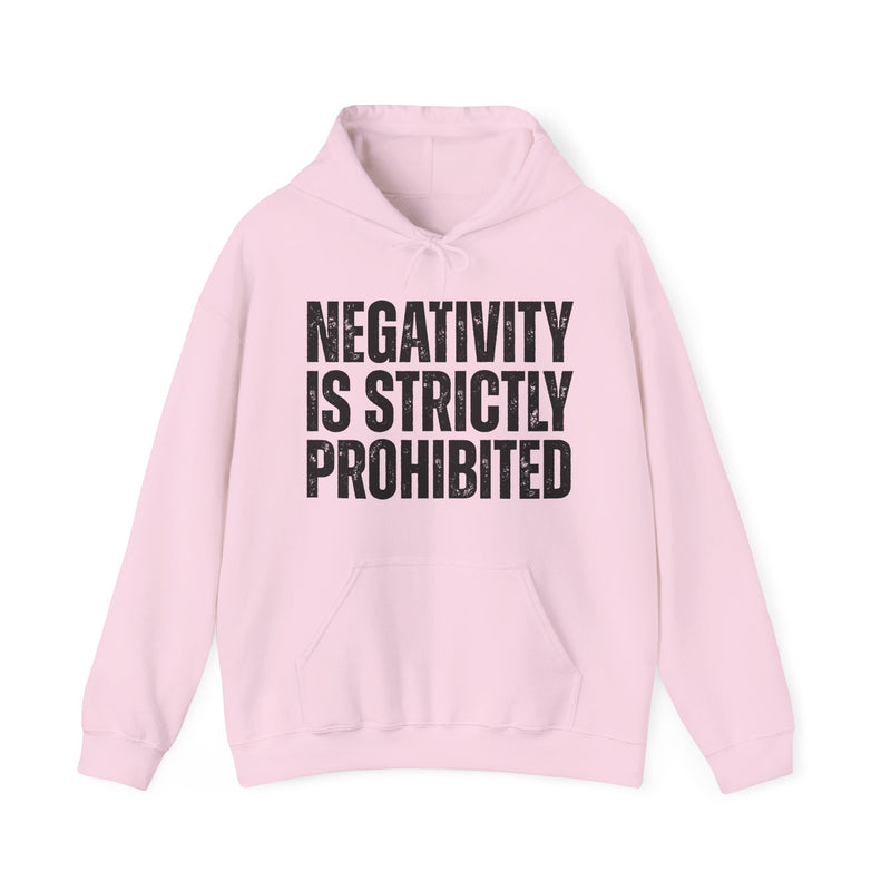 Negativity Is Strictly Prohibited — Positive Statement Hoodie