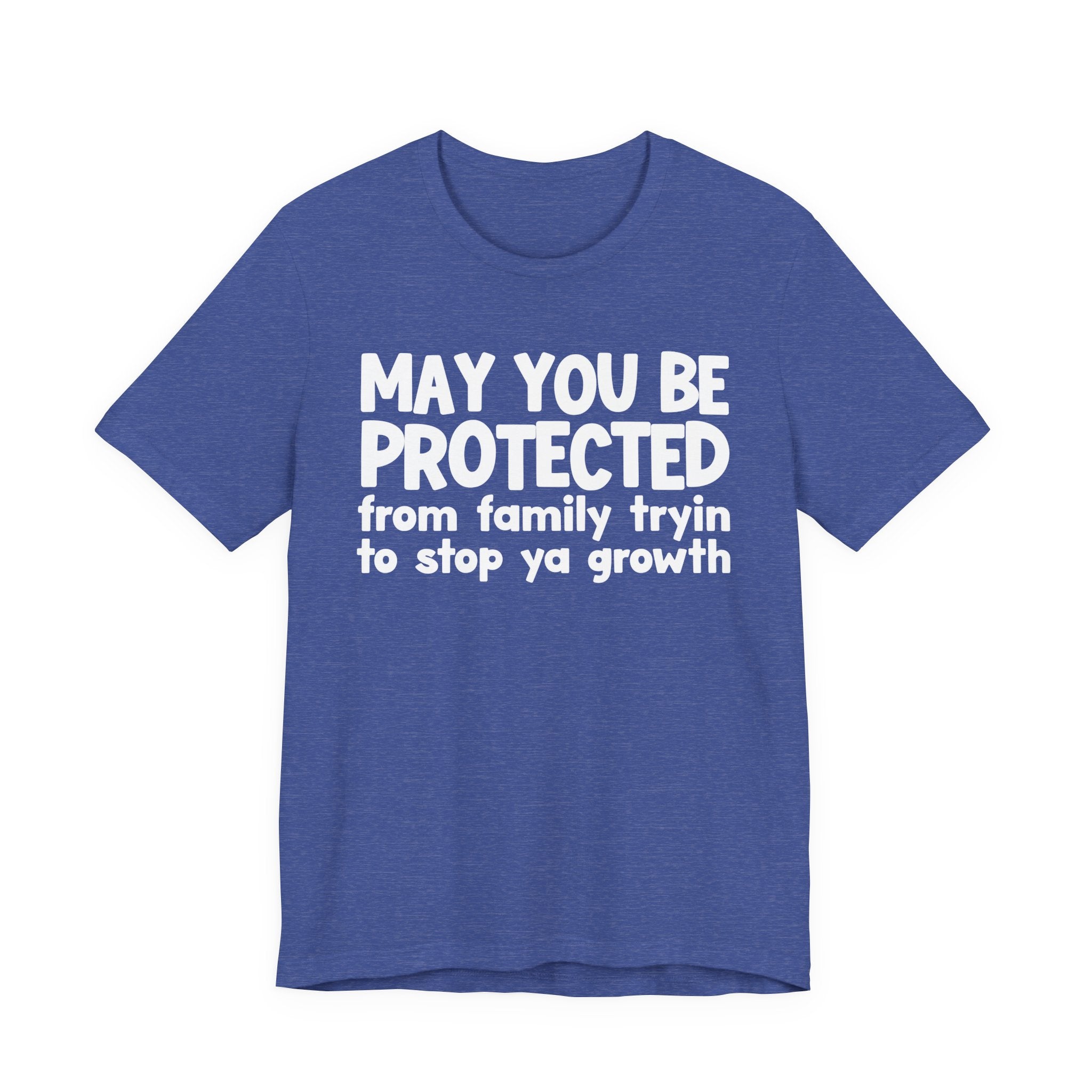 May You Be Protected From Family Trying To Stop Ya Growth — Funny Sarcastic Prayer Tee